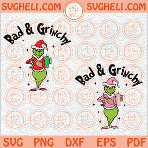 Bad and Grinchy Svg Grinch Christmas Tumbler Svg Merry Grinc Svg Png Dxf Eps 2 Styles Files