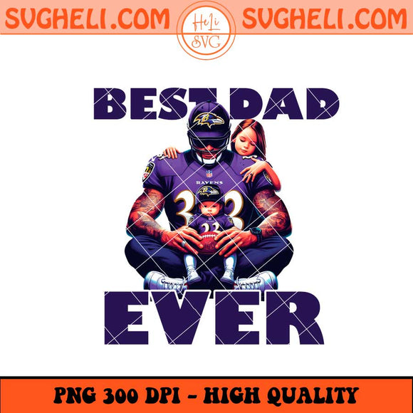 Baltimore Ravens Best Dad Ever Png Baltimore Ravens Png Sublimation Files