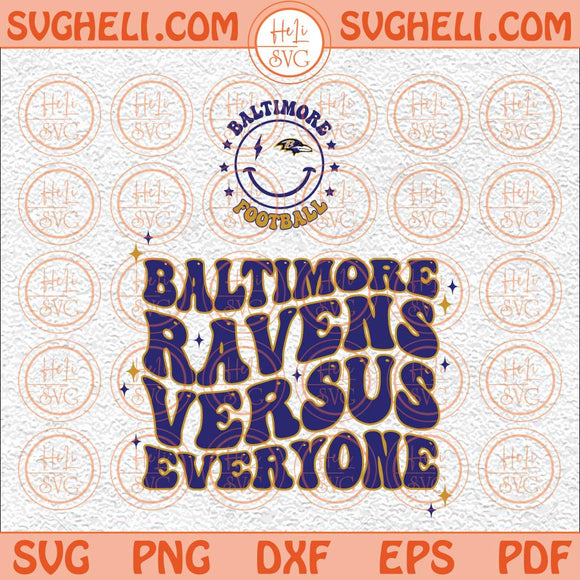 Baltimore Ravens Versus Everyone Svg Baltimore Svg Football Svg Png Dxf Eps Pocket Design Files