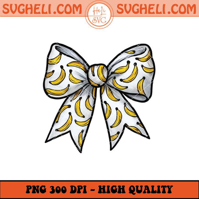 Banana Coquette Bow Png Funny Bananas Coquette Bow Png Sublimation Files