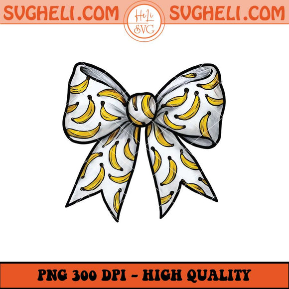 Banana Coquette Bow Png Funny Bananas Coquette Bow Png Sublimation Files
