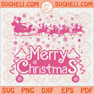 Barbie Merry Christmas Svg Barbie Christmas Svg Santa Babe Svg Png Dxf Eps
