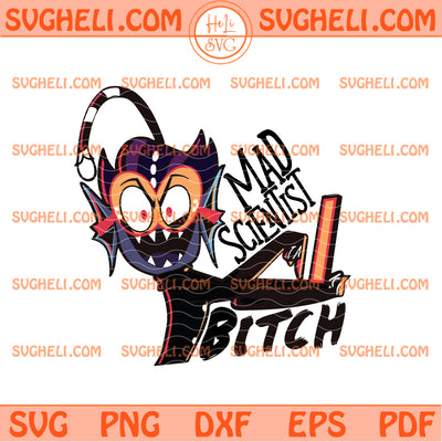 Baxter Mad Scientist Bitch Svg Hazbin Sinner Svg Baxter Svg