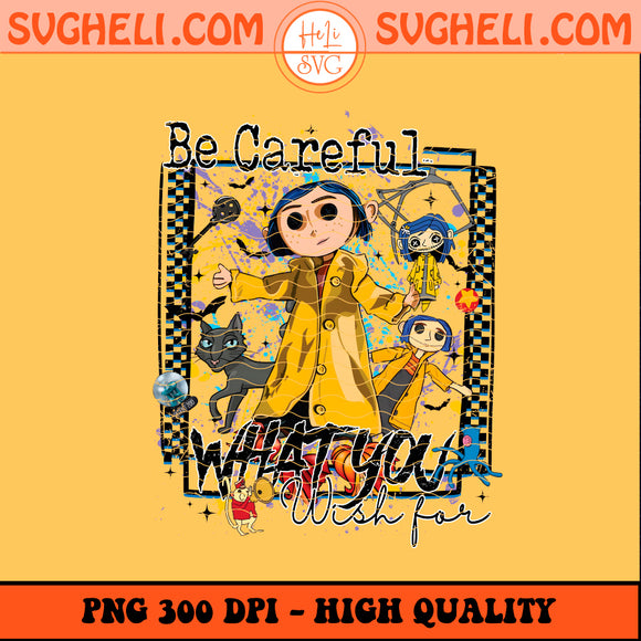 Be Careful What You Wish For Png Coraline Halloween Png