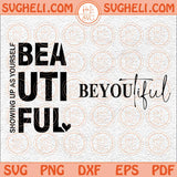 BeYouTiful Svg Funny Beautiful Svg Self Love Club Svg Beauty Svg Png Dxf Eps Files