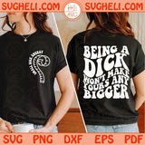 Being A Dick Won’t Make Yours Any Bigger Svg Adult Humor Svg Png Dxf Eps Bundle Files