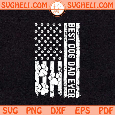 Best Dog Dad Ever Svg Dog Dad 4th Of July Svg Best Dad Svg Png Dxf Eps Files