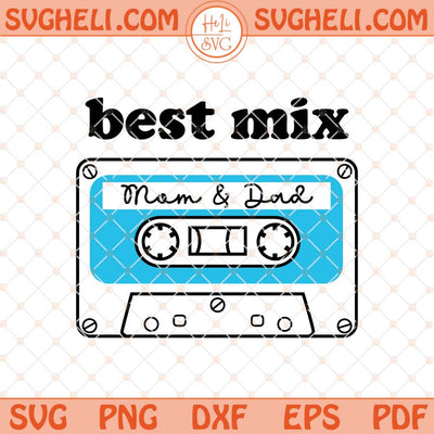 Best Mix Mom And Dad Svg Baby Onesies Svg Baby Svg Png Dxf Eps Files