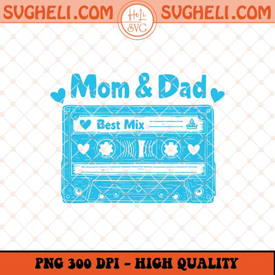 Best Mix Mom And Dad Svg Funny Baby Svg Baby Sayings Svg Png Dxf Eps Files