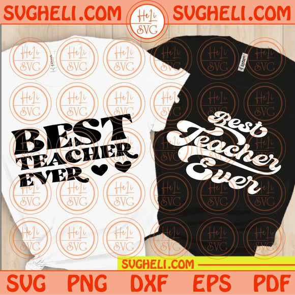 Best Teacher Ever Svg Retro Teacher Svg Teacher Appreciation Svg Png Dxf Eps Files