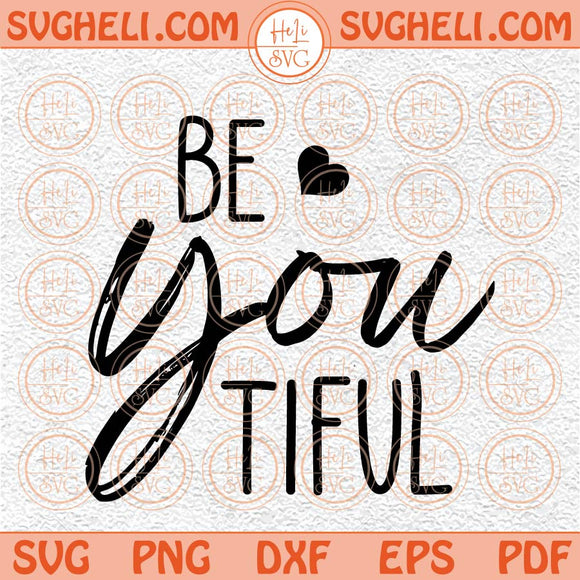 Beyoutiful Svg Beautiful Svg Beauty Svg Beautiful Quote Svg Png Dxf Eps Files