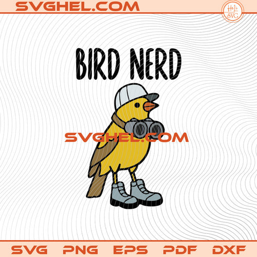 Bird Nerd Svg Funny Bird Watcher Svg Bird Lover Svg