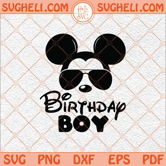 Birthday Boy Svg Mouse Ears And Sunglasses Head Svg Mouse Svg Png Dxf Eps Files