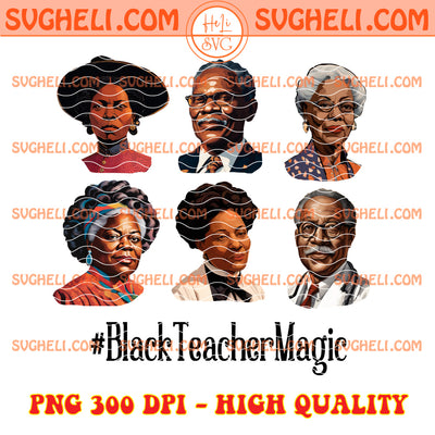 Black Teacher Magic Black History Png Black Teacher Png