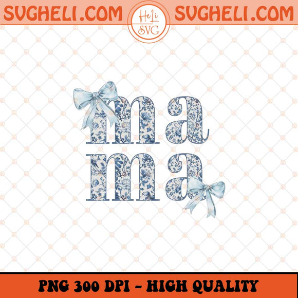 Blue Floral Chinoiserie Mama Coquette Bow Png Mama Png Sublimation Files