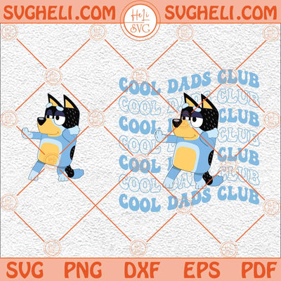 Bluey Cool Dads Club Svg Bluey Dad Svg Bluey Family Svg Bluey Svg Png Dxf Eps Pocket Design Files