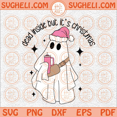 Boojee Ghost Dead Inside But It’s Christmas Svg Boojee Ghost Svg Png Dxf Eps