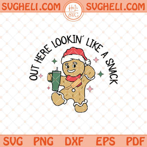 Boojee Out Here Lookin Like A Snack Svg Boojee Christmas Svg Png Dxf Eps Files