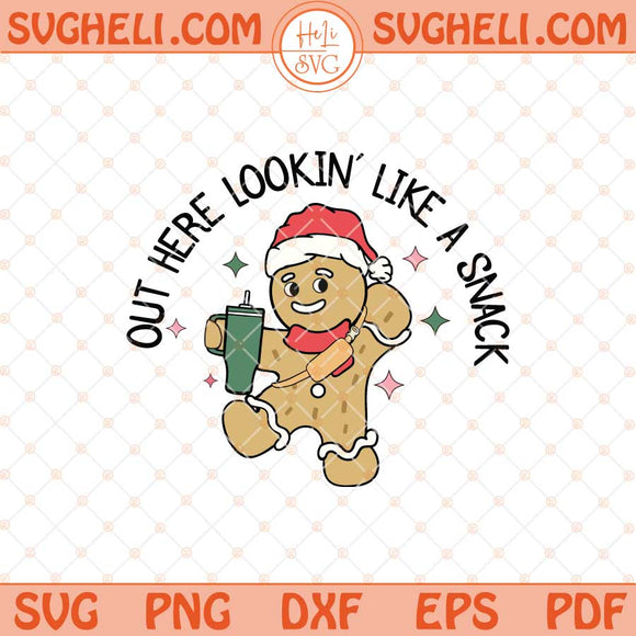 Boojee Out Here Lookin Like A Snack Svg Boojee Christmas Svg Png Dxf Eps Files