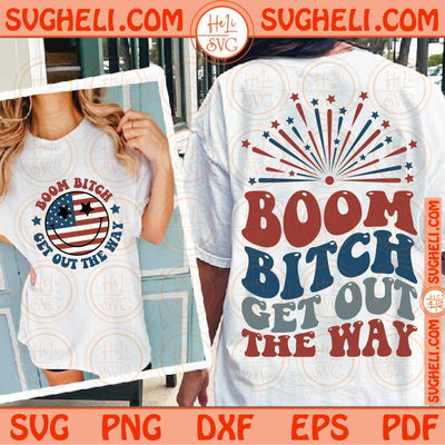 Boom Bitch Get Out The Way Svg Funny 4th of July Svg Patriotic Svg Png Dxf Eps Pocket Design Files