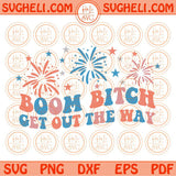 Boom Bitch Get Out The Way Svg USA 4th Of July Svg Fireworks Svg Png Dxf Eps Files