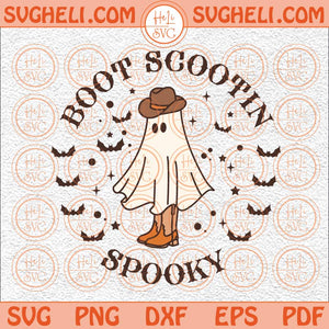 Boot Scootin Spooky Svg Cowboy Ghost Svg Cute Spooky Halloween Svg Png Dxf Eps Files