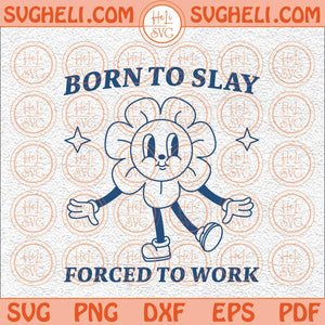 Born To Slay Svg Retro Cartoon Svg Funny Graphic Svg Sarcastic Svg Png Dxf Eps Files