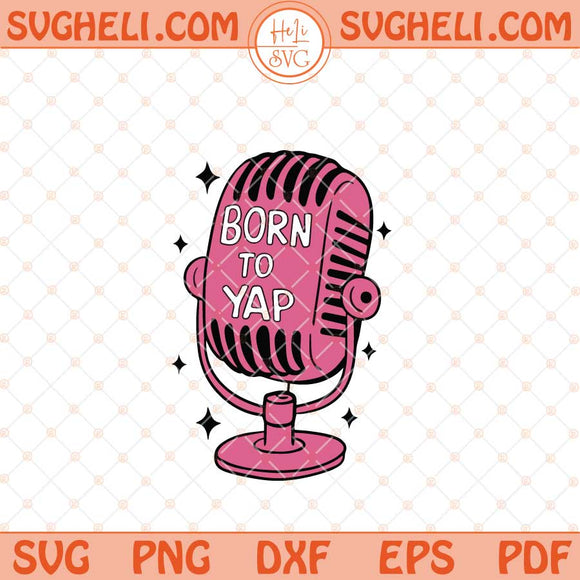 Born To Yap Svg Trendy Svg Popular Svg Just A Girl Svg Png Dxf Eps Files