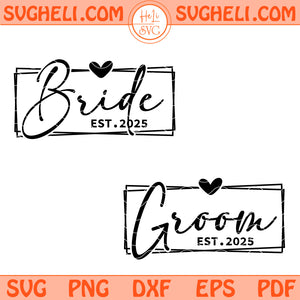 Bride and Groom 2025 Svg Mr and Mrs Svg Wedding Svg Png Dxf Eps Files