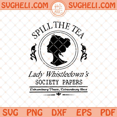 Bridgerton Svg Lady Whistledown Svg Bridgerton Quote Svg Png Dxf Eps Files