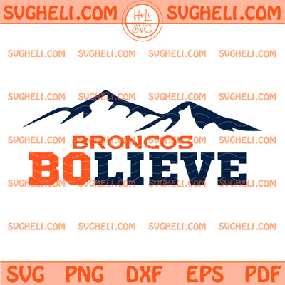 Broncos BOlieve Svg Bo Nix Denver Broncos Football Svg