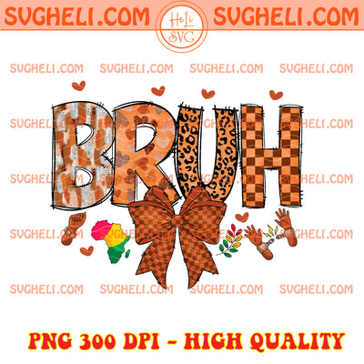 Bruh Black History Month Png Coquette Black History Png