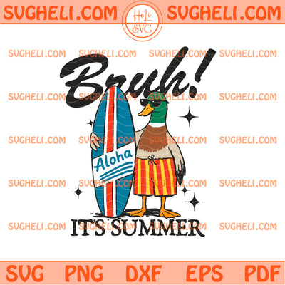 Bruh It’s Summer Funny Beach Svg Duck Summer Svg