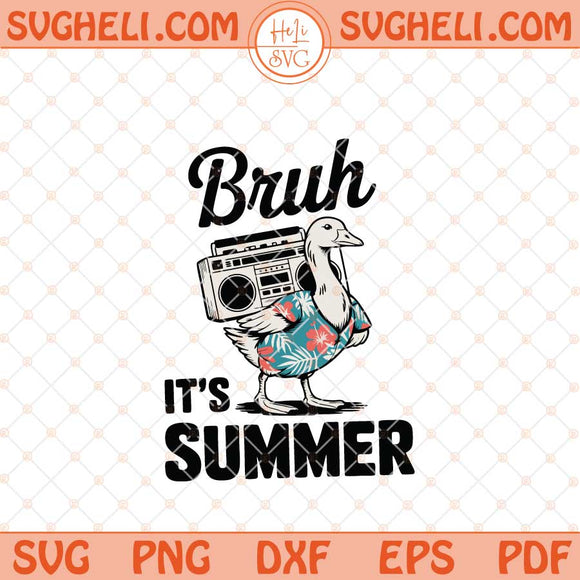 Bruh It's Summer Svg Retro Summer Goose Svg Beach Svg Png Dxf Eps Files