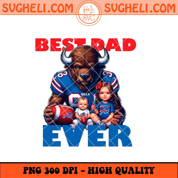 Buffalo Bills Best Dad Ever Png Buffalo Bills Dad Png Sublimation Files