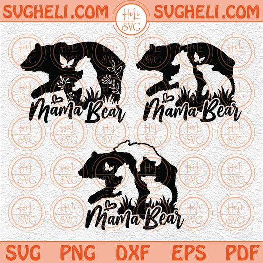 Bundle Mama Bear Svg Bear Mama Svg Mama Bear Baby Svg Mom Life Svg Png Dxf Eps Files