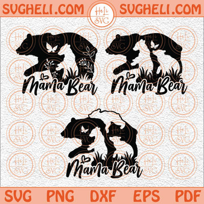 Bundle Mama Bear Svg Bear Mama Svg Mama Bear Baby Svg Mom Life Svg Png Dxf Eps Files