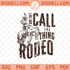 Call The Thing Rodeo Western Svg Trendy Western Svg Png Dxf Eps Files
