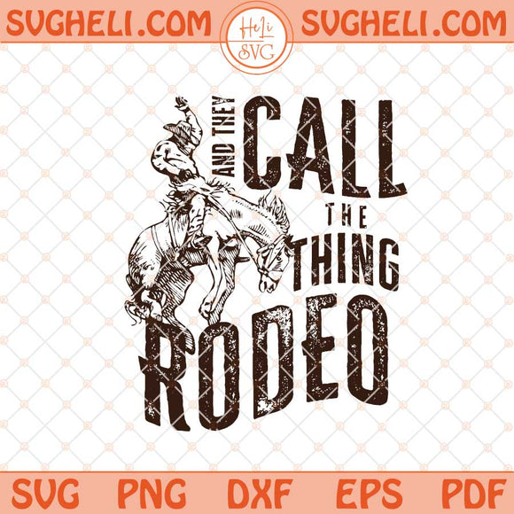 Call The Thing Rodeo Western Svg Trendy Western Svg Png Dxf Eps Files