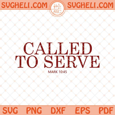 Called To Serve Trendy Christian Svg Aesthetic Christian Svg Png Dxf Eps Files