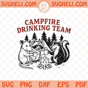 Campfire Drinking Team Svg Funny Drinking Lover Camping Svg Png Dxf Eps Files