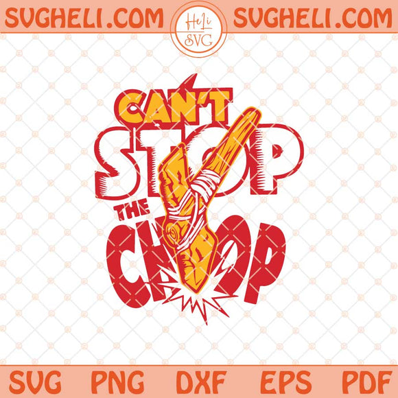 Can't Stop The Chop Kansas City Svg Kansas City Football Svg Png Dxf Eps Files