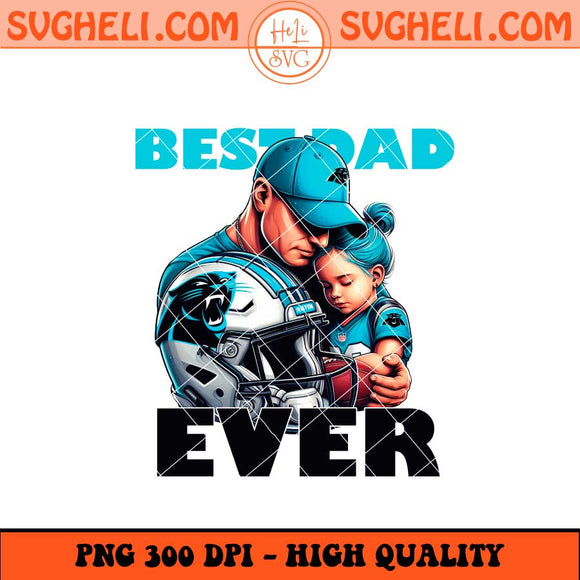 Carolina Panthers Best Dad Ever Png Carolina Panthers Png Sublimation Files