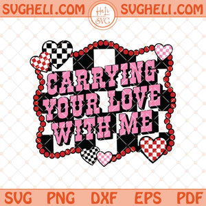 Carrying Your Love With Me Valentines Day Svg Checkered Svg Png Dxf Eps Files