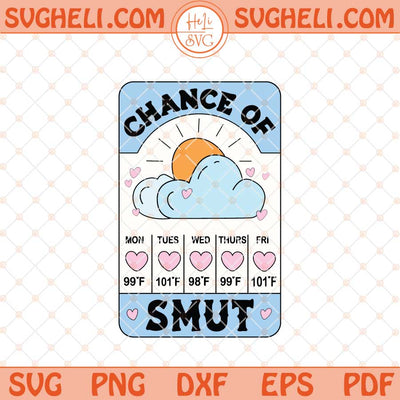 Chance Of Smut Svg Spicy Book Svg Bookish Svg Book Svg Png Dxf Eps Files