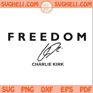 Charlie Kirk Freedom Svg Charlie Kirk Signature Svg