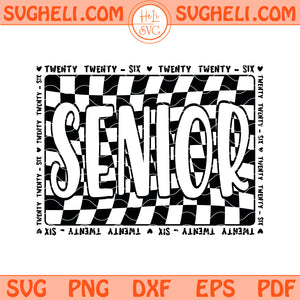 Checkered Senior 2026 Svg Senior 2026 Svg Class of 2026 Svg Png Dxf Eps Files