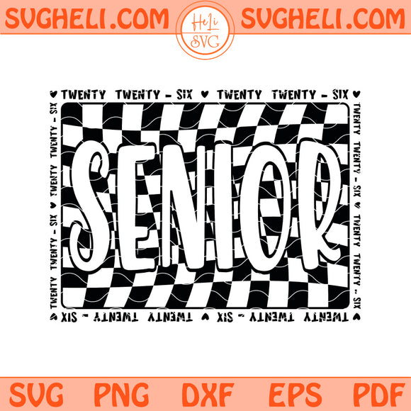 Checkered Senior 2026 Svg Senior 2026 Svg Class of 2026 Svg Png Dxf Eps Files