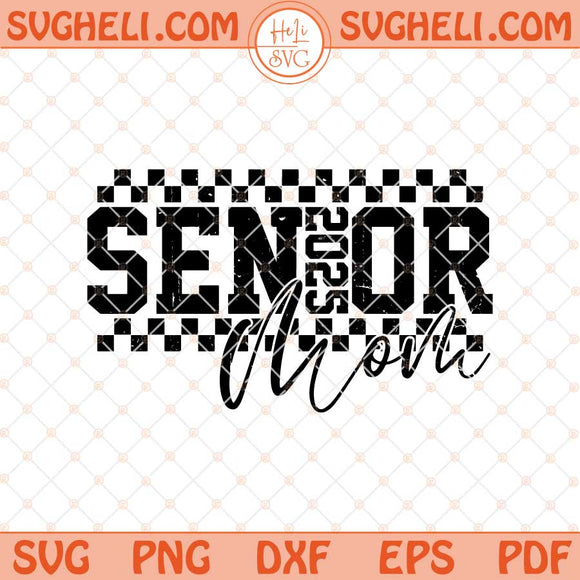 Checkered Senior Mom 2025 Svg Senior Mama Svg Png Dxf Eps Files
