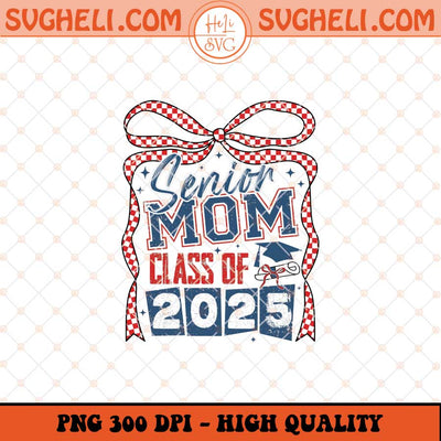 Checkered Senior Mom Class Of 2025 Png Senior Mama Png Sublimation Files
